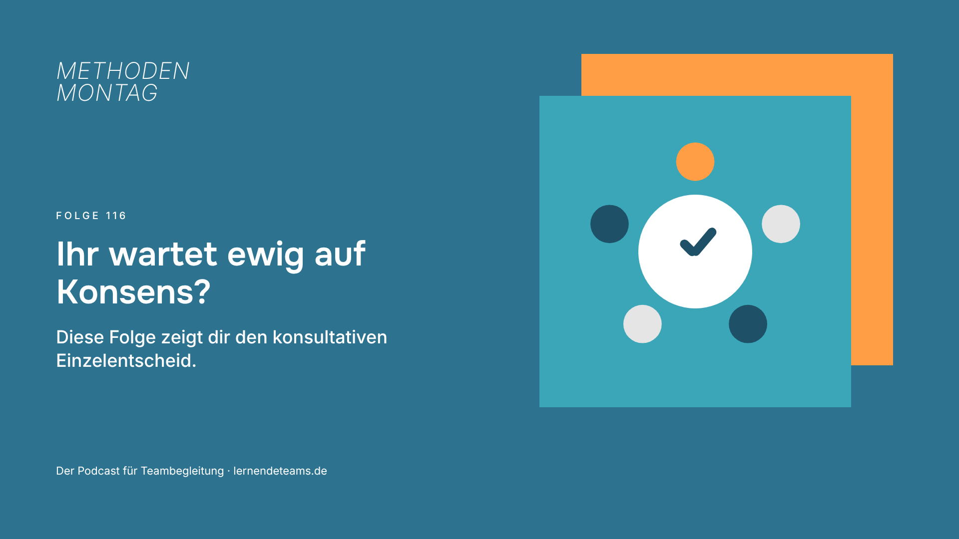 Ihr wartet ewig auf Konsens? Diese Folge zeigt dir den konsultativen Einzelentscheid.
