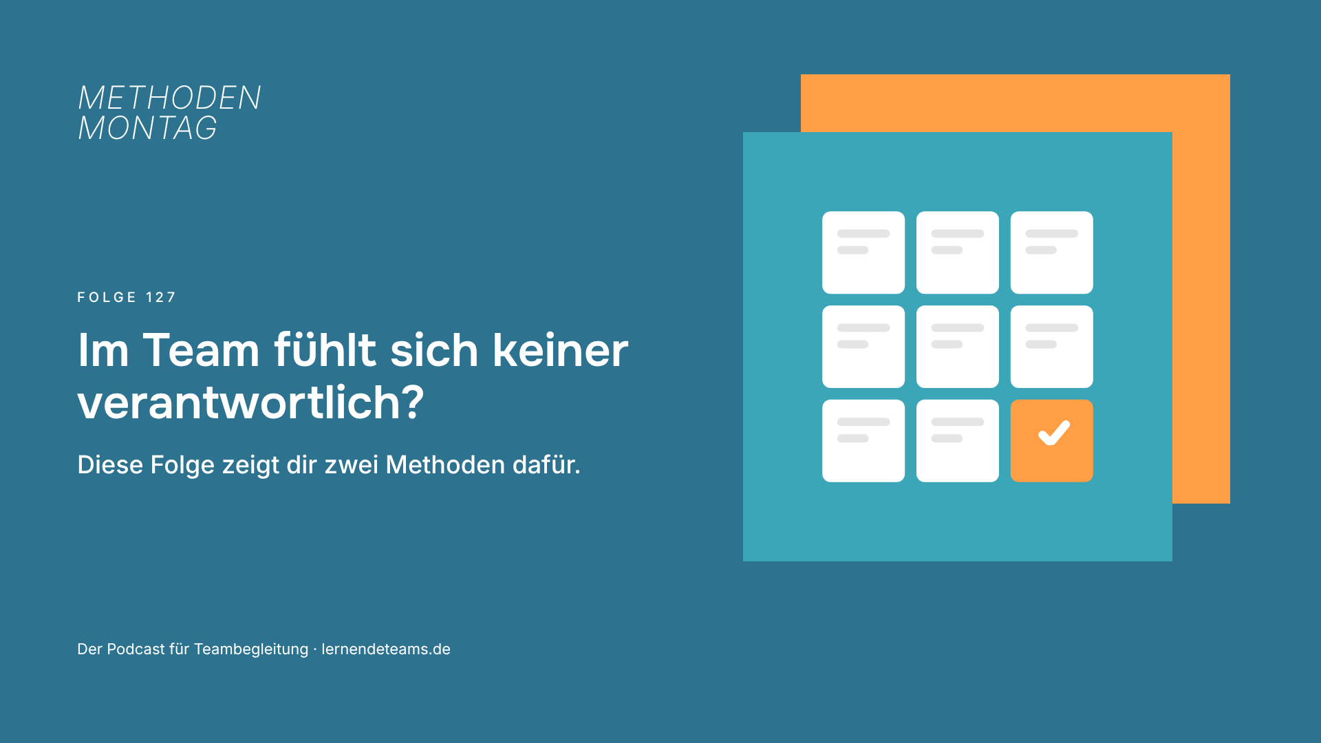 Im Team fühlt sich keiner verantwortlich? Diese Folge zeigt dir zwei Methoden dafür.