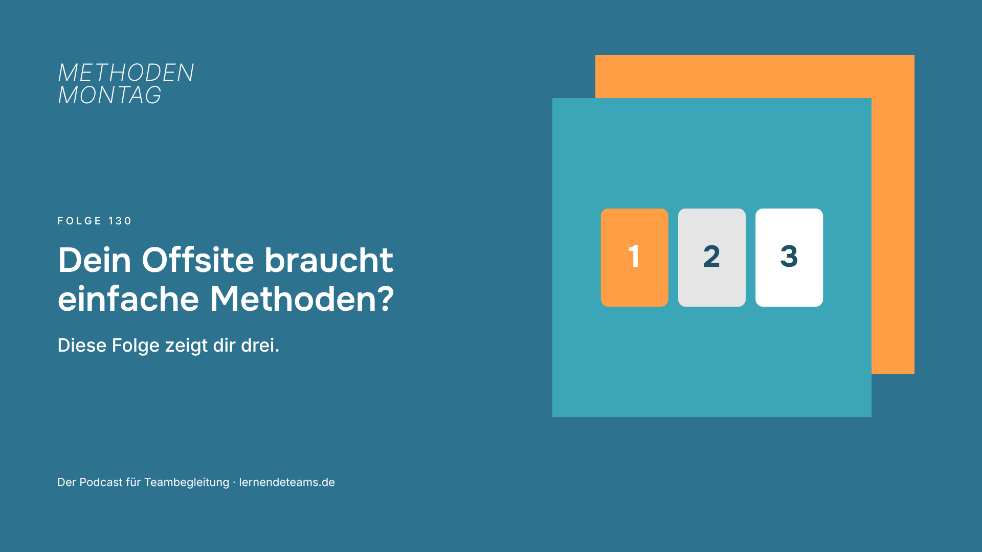 Dein Offsite braucht einfache Methoden? Diese Folge zeigt dir drei.
