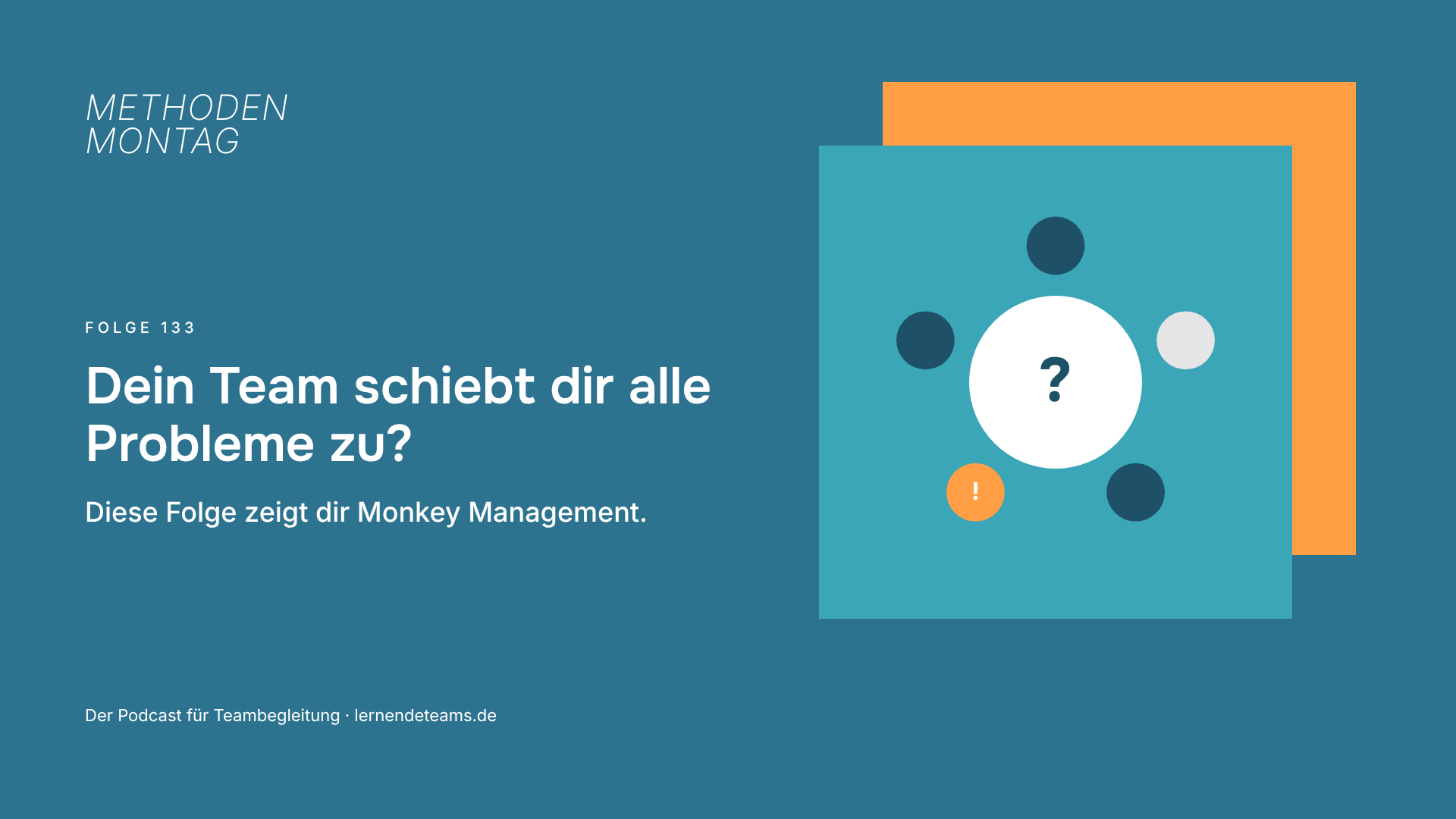 Dein Team schiebt dir alle Probleme zu? Diese Folge zeigt dir Monkey Management.