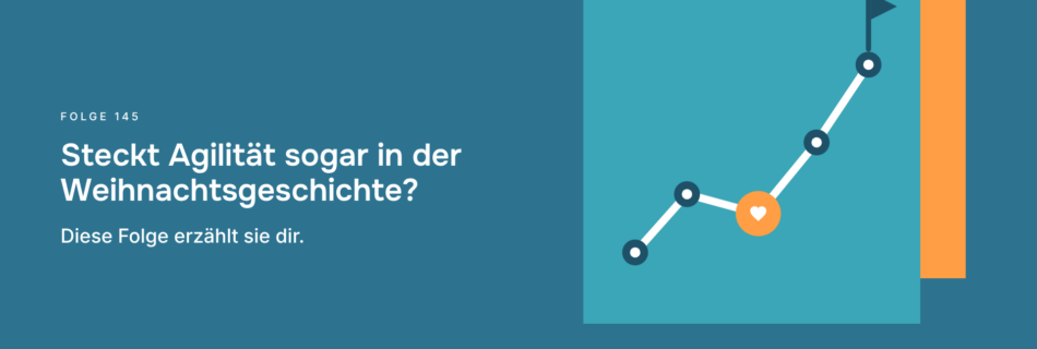 Steckt Agilität sogar in der Weihnachtsgeschichte? Diese Folge erzählt sie dir.