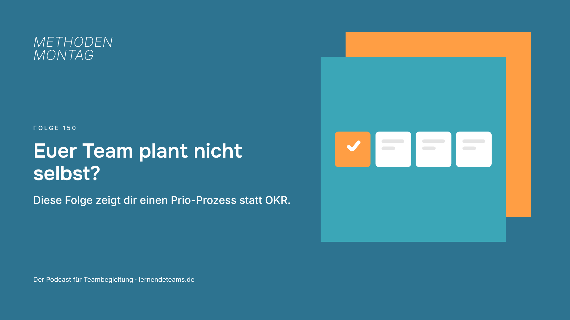 Euer Team plant nicht selbst? Diese Folge zeigt dir einen Prio-Prozess statt OKR.