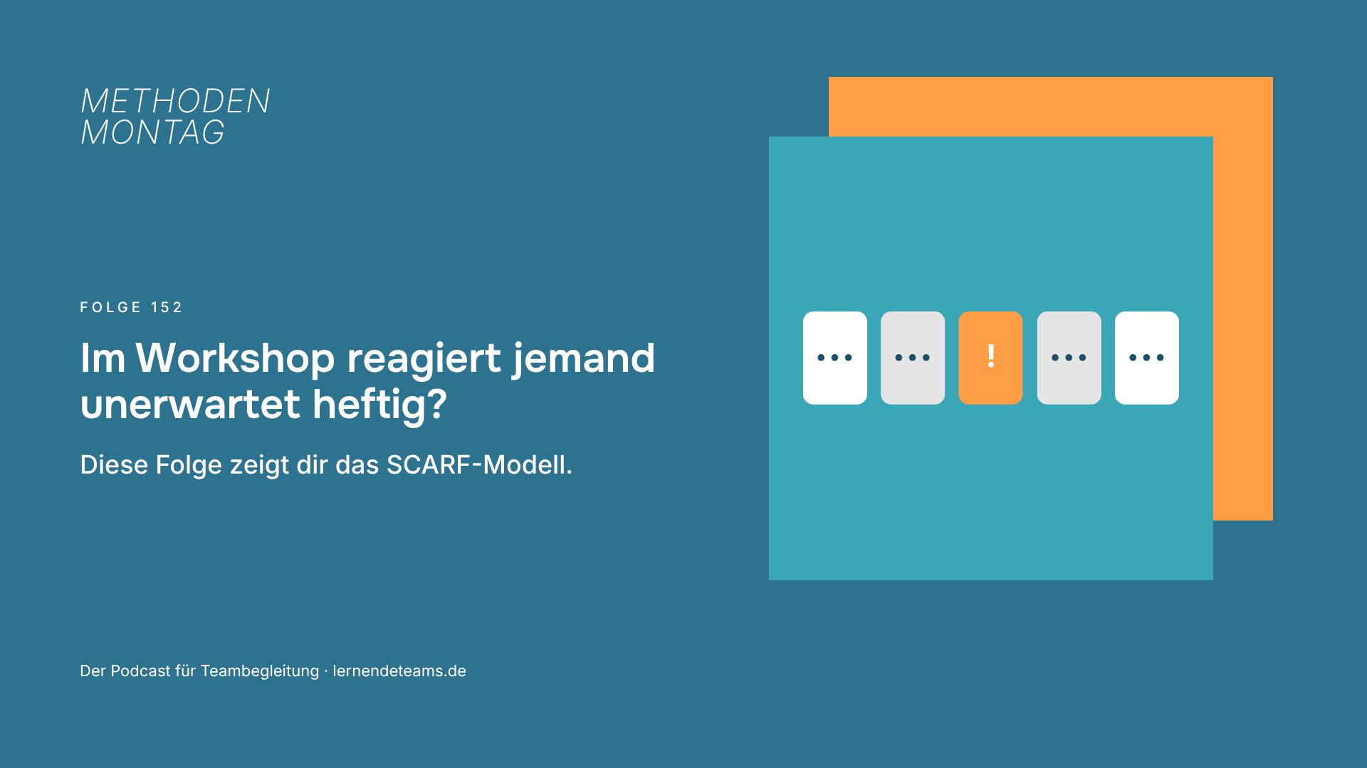 Im Workshop reagiert jemand unerwartet heftig? Diese Folge zeigt dir das SCARF-Modell.