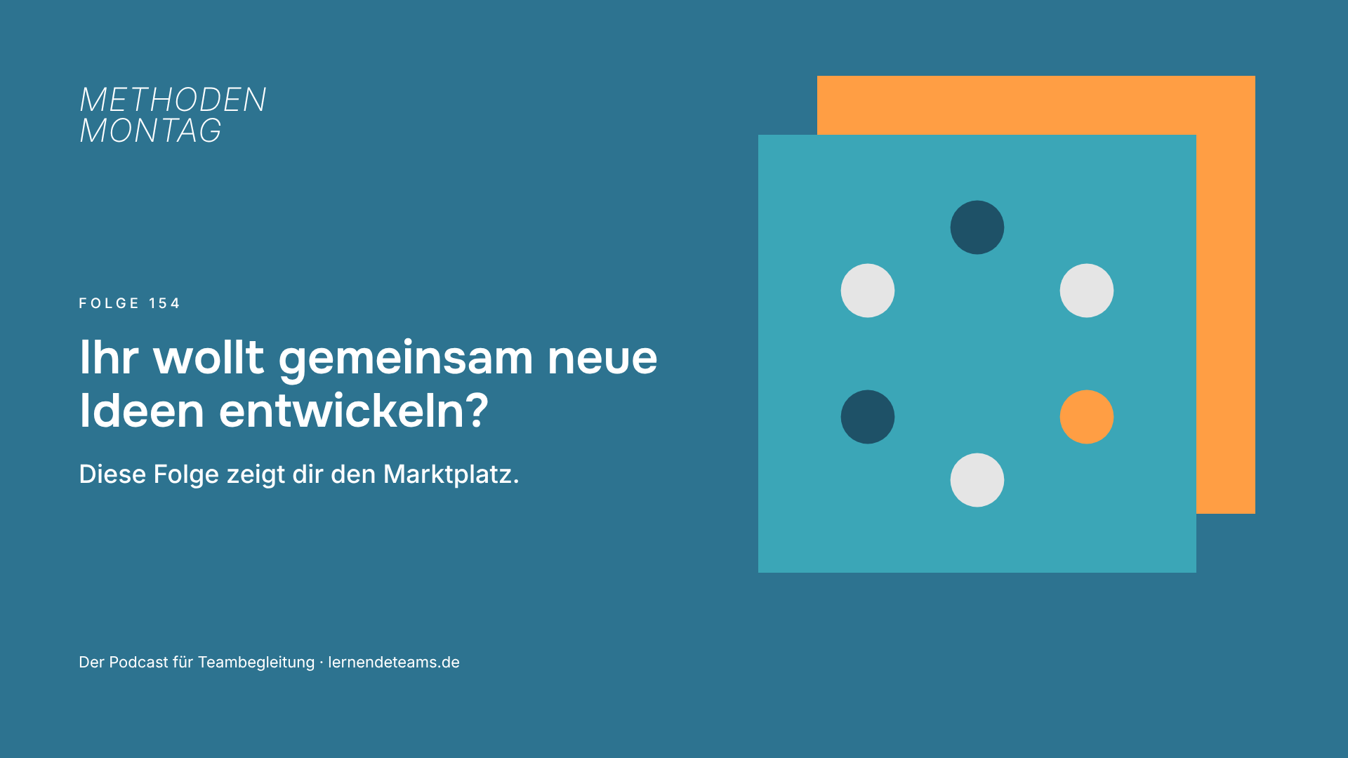 Ihr wollt gemeinsam neue Ideen entwickeln? Diese Folge zeigt dir den Marktplatz.