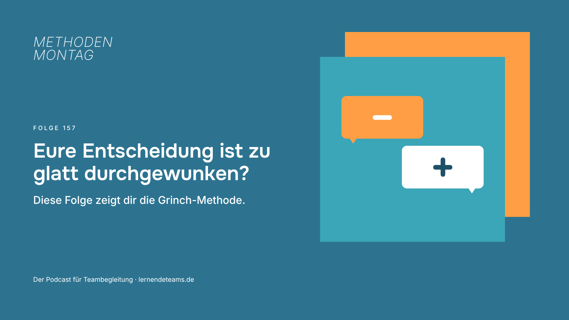Eure Entscheidung ist zu glatt durchgewunken? Diese Folge zeigt dir die Grinch-Methode.