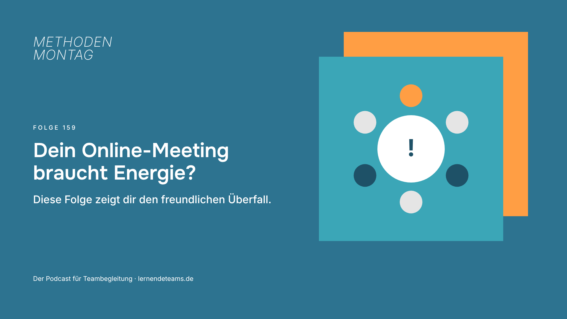 Dein Online-Meeting braucht Energie? Diese Folge zeigt dir den freundlichen Überfall.