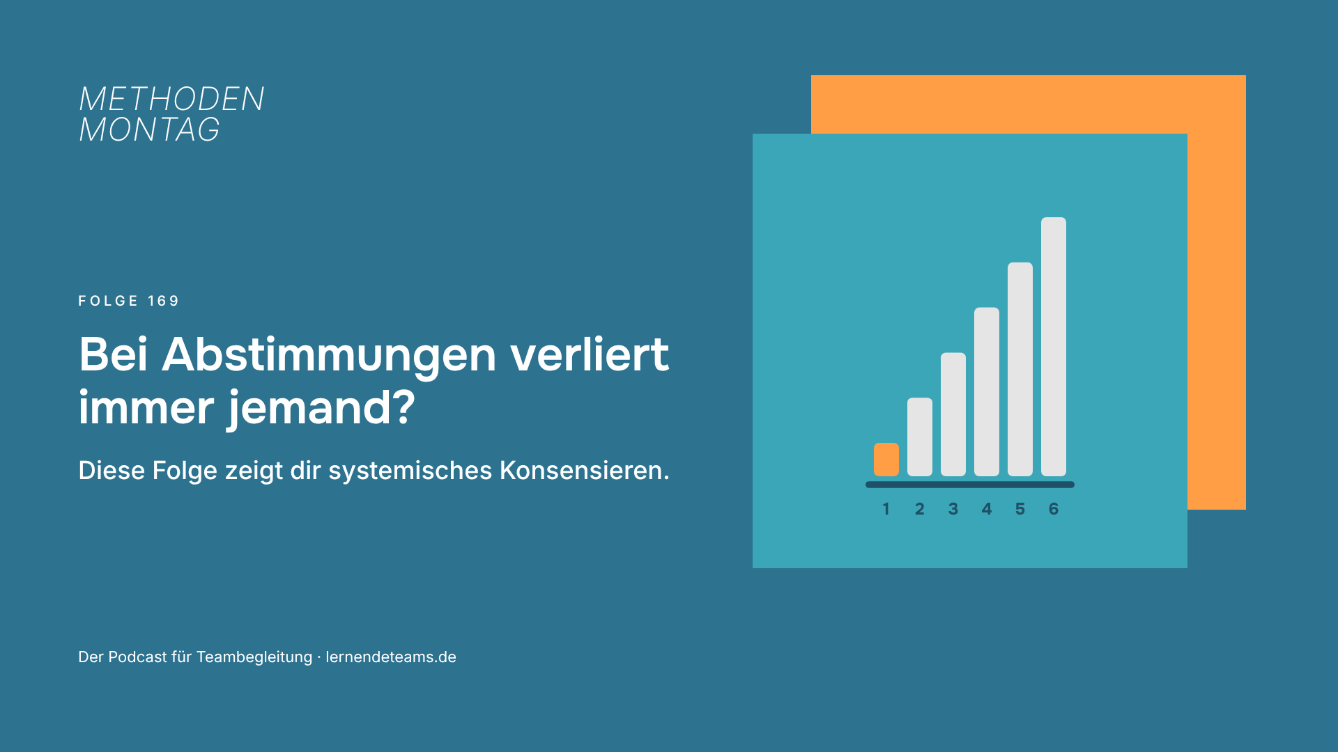 Bei Abstimmungen verliert immer jemand? Diese Folge zeigt dir systemisches Konsensieren.