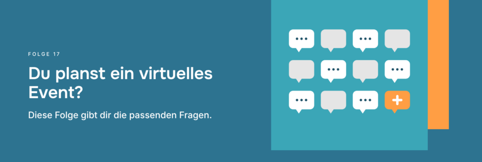 Du planst ein virtuelles Event? Diese Folge gibt dir die passenden Fragen.