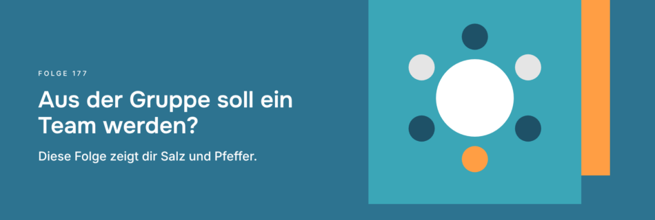 Aus der Gruppe soll ein Team werden? Diese Folge zeigt dir Salz und Pfeffer.