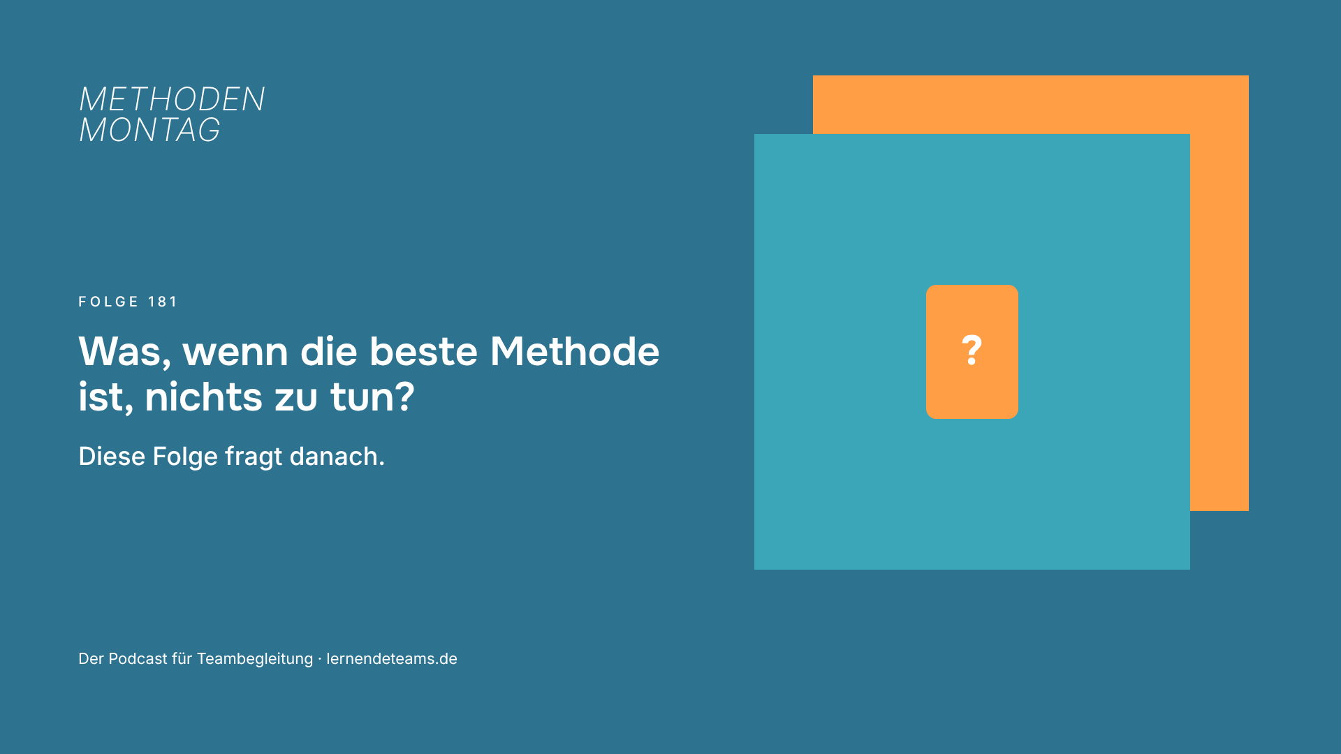 Was, wenn die beste Methode ist, nichts zu tun? Diese Folge fragt danach.
