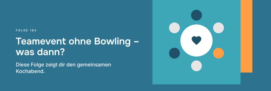 Teamevent ohne Bowling – was dann? Diese Folge zeigt dir den gemeinsamen Kochabend.