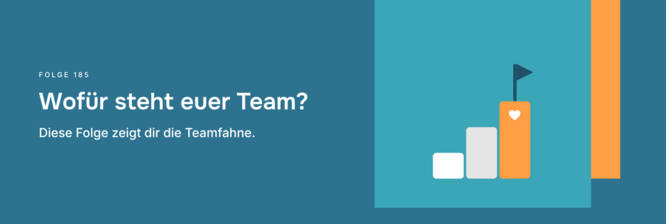 Wofür steht euer Team? Diese Folge zeigt dir die Teamfahne.