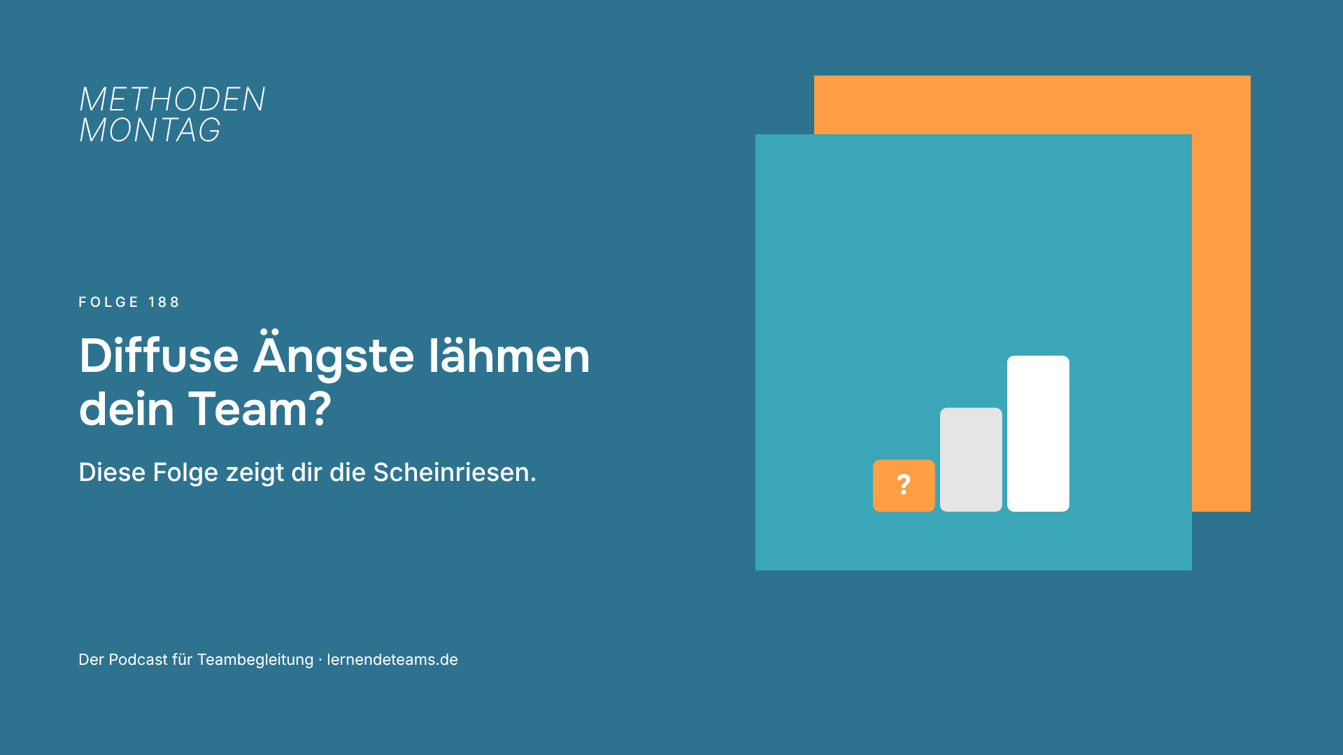 Diffuse Ängste lähmen dein Team? Diese Folge zeigt dir die Scheinriesen.