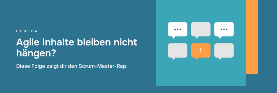 Agile Inhalte bleiben nicht hängen? Diese Folge zeigt dir den Scrum-Master-Rap.