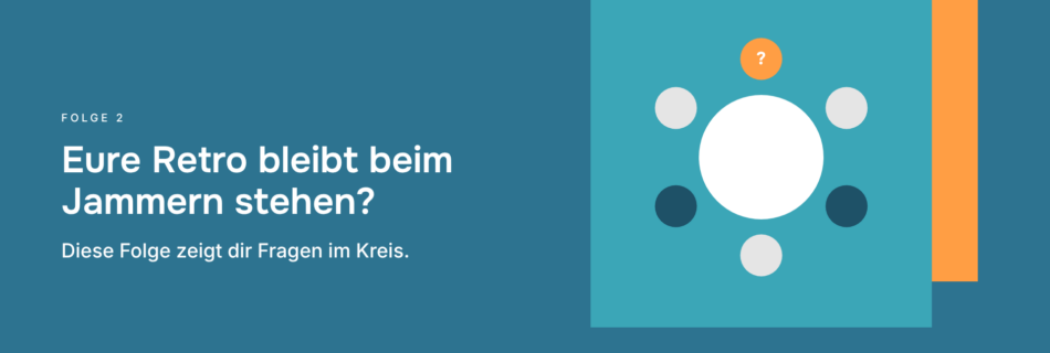 Eure Retro bleibt beim Jammern stehen? Diese Folge zeigt dir Fragen im Kreis.