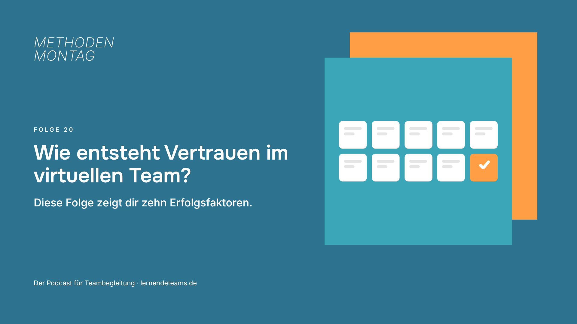 Wie entsteht Vertrauen im virtuellen Team? Diese Folge zeigt dir zehn Erfolgsfaktoren.