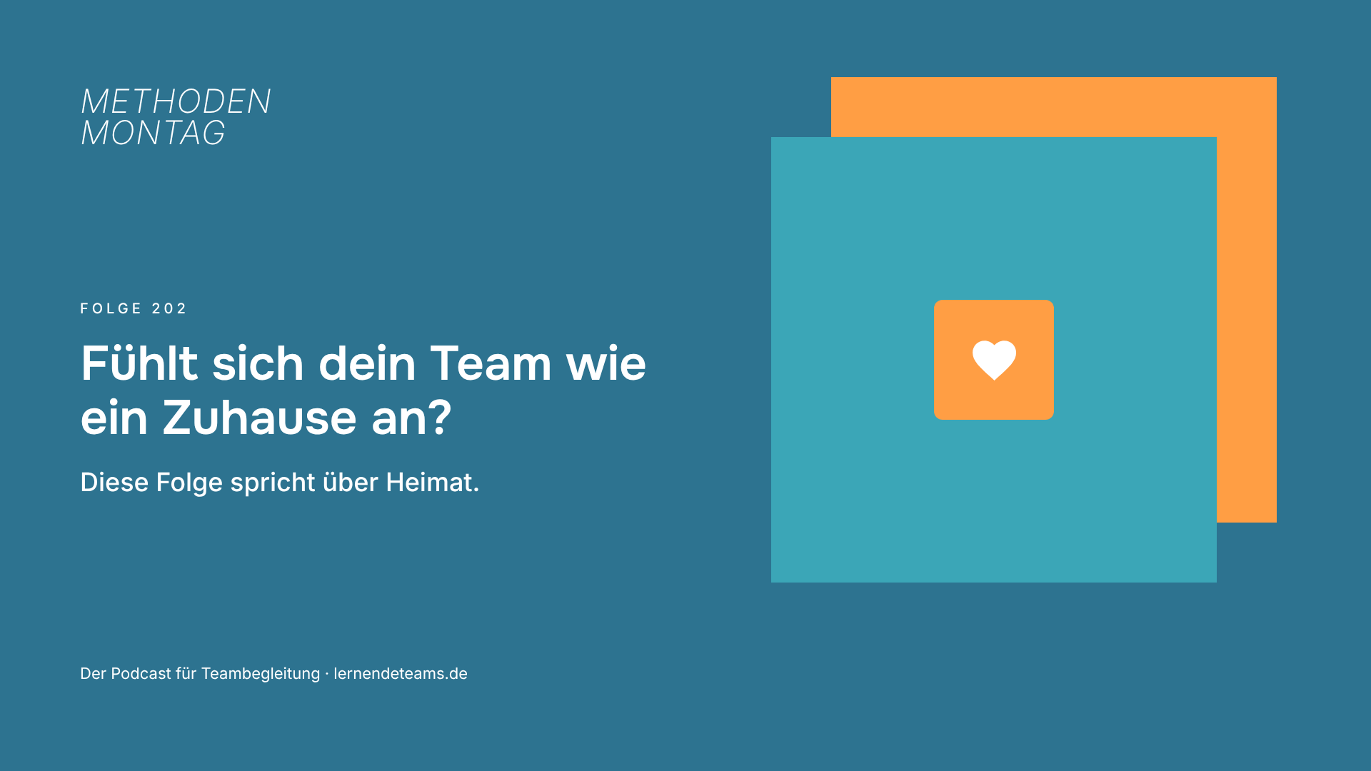 Fühlt sich dein Team wie ein Zuhause an? Diese Folge spricht über Heimat.