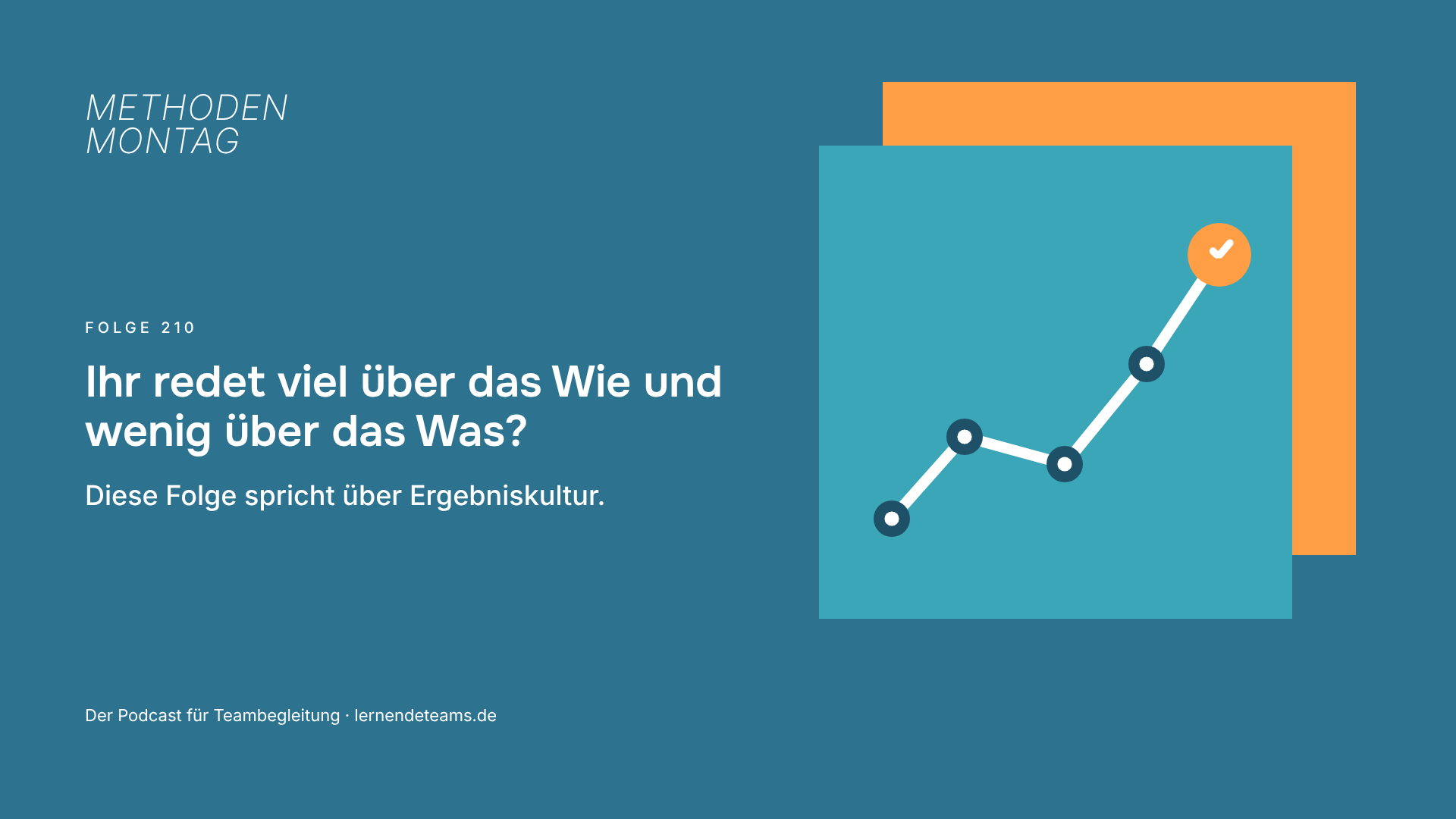 Ihr redet viel über das Wie und wenig über das Was? Diese Folge spricht über Ergebniskultur.