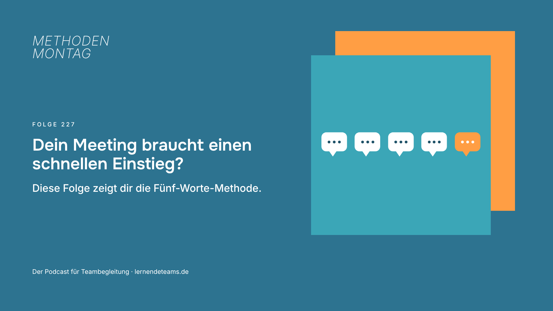 Dein Meeting braucht einen schnellen Einstieg? Diese Folge zeigt dir die Fünf-Worte-Methode.