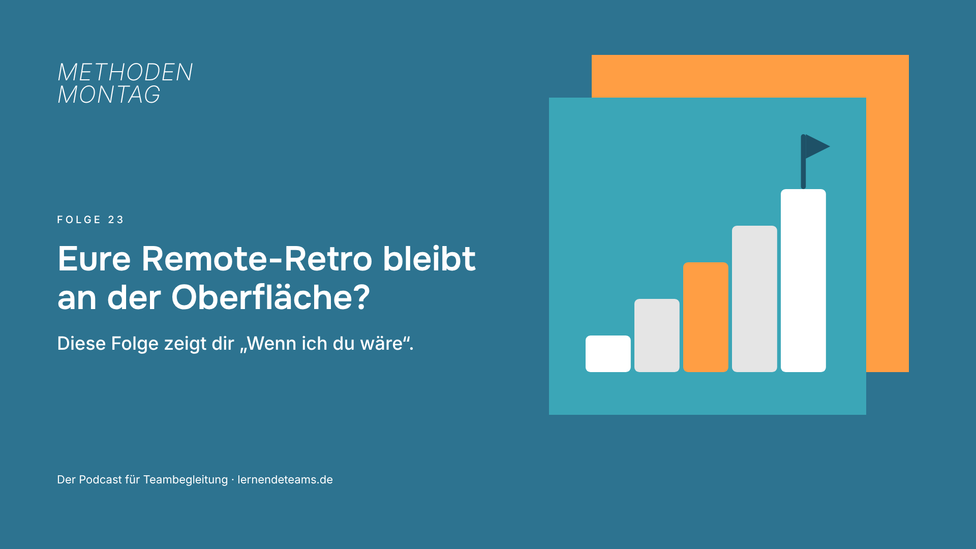 Eure Remote-Retro bleibt an der Oberfläche? Diese Folge zeigt dir „Wenn ich du wäre“.