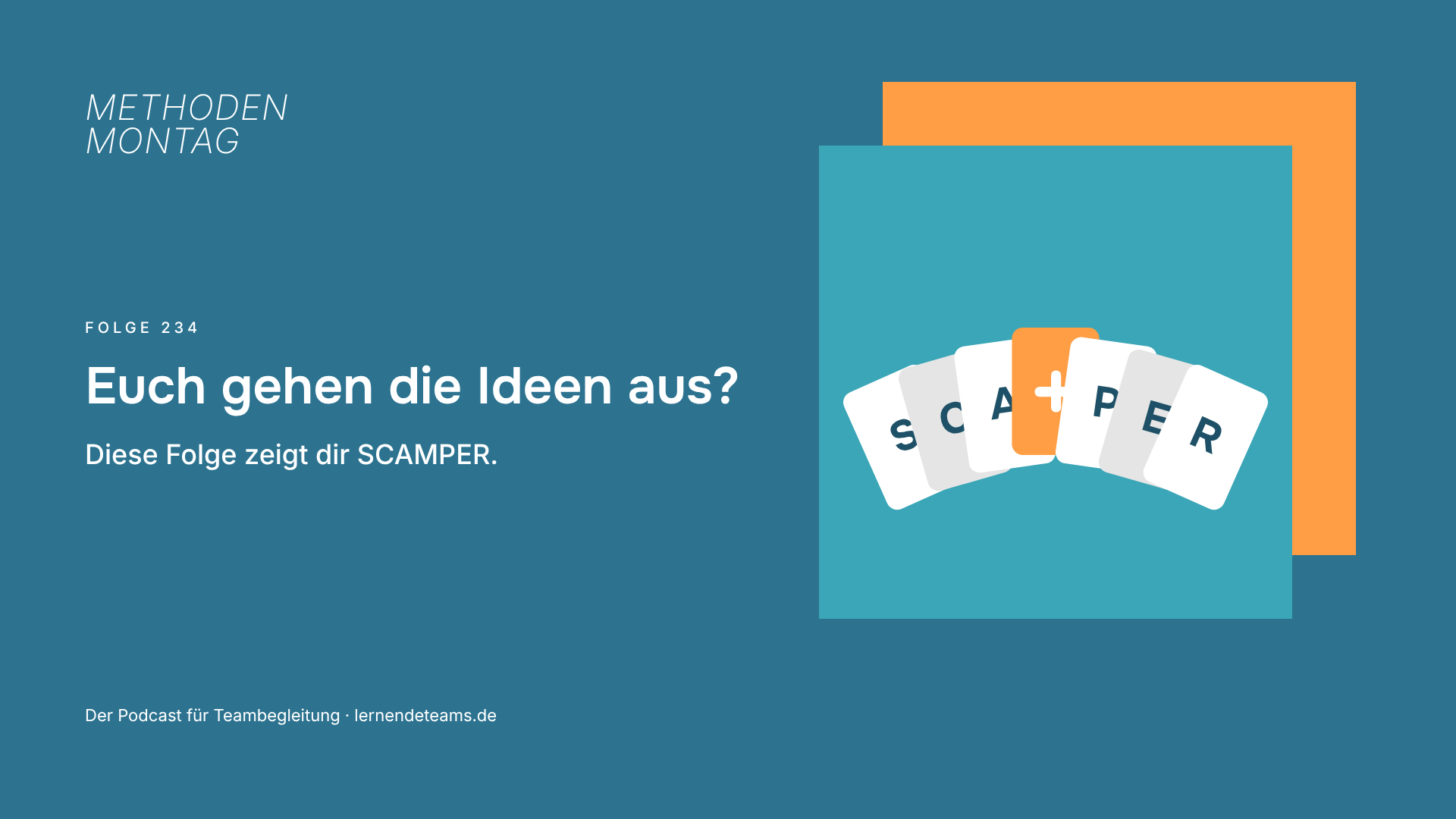 Euch gehen die Ideen aus? Diese Folge zeigt dir SCAMPER.