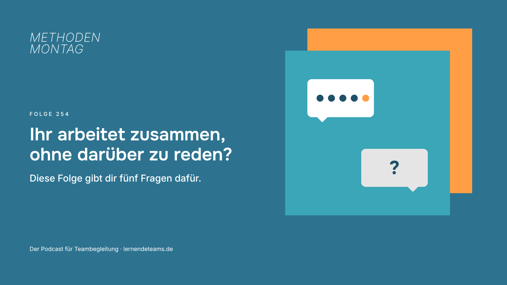 Ihr arbeitet zusammen, ohne darüber zu reden? Diese Folge gibt dir fünf Fragen dafür.
