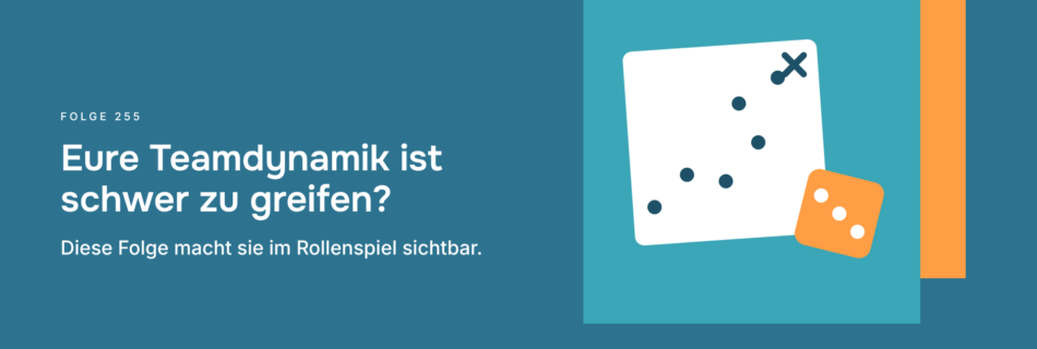 Eure Teamdynamik ist schwer zu greifen? Diese Folge macht sie im Rollenspiel sichtbar.