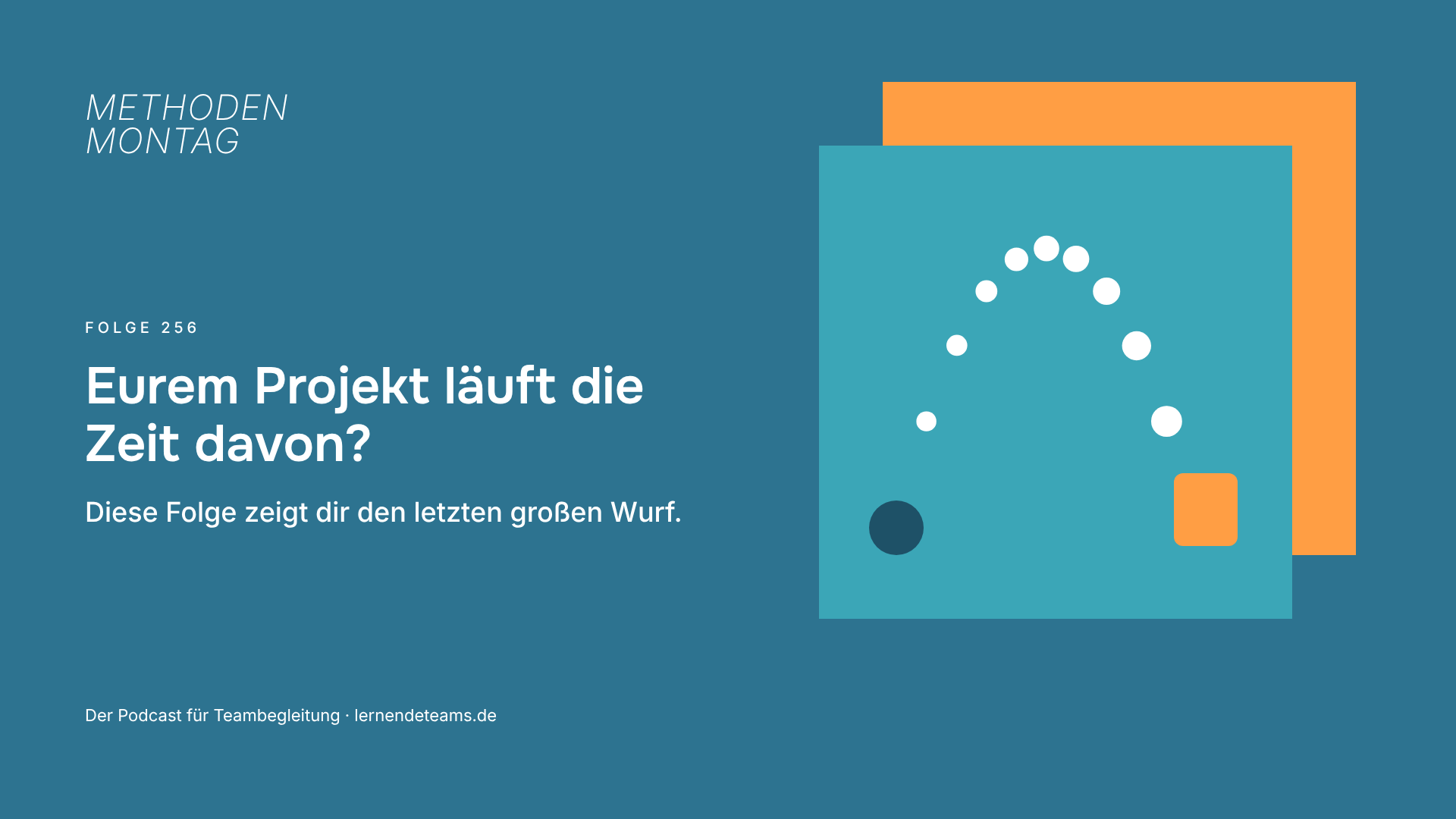 Eurem Projekt läuft die Zeit davon? Diese Folge zeigt dir den letzten großen Wurf.