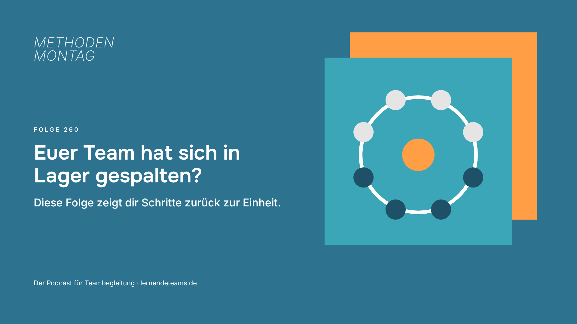 Euer Team hat sich in Lager gespalten? Diese Folge zeigt dir Schritte zurück zur Einheit.