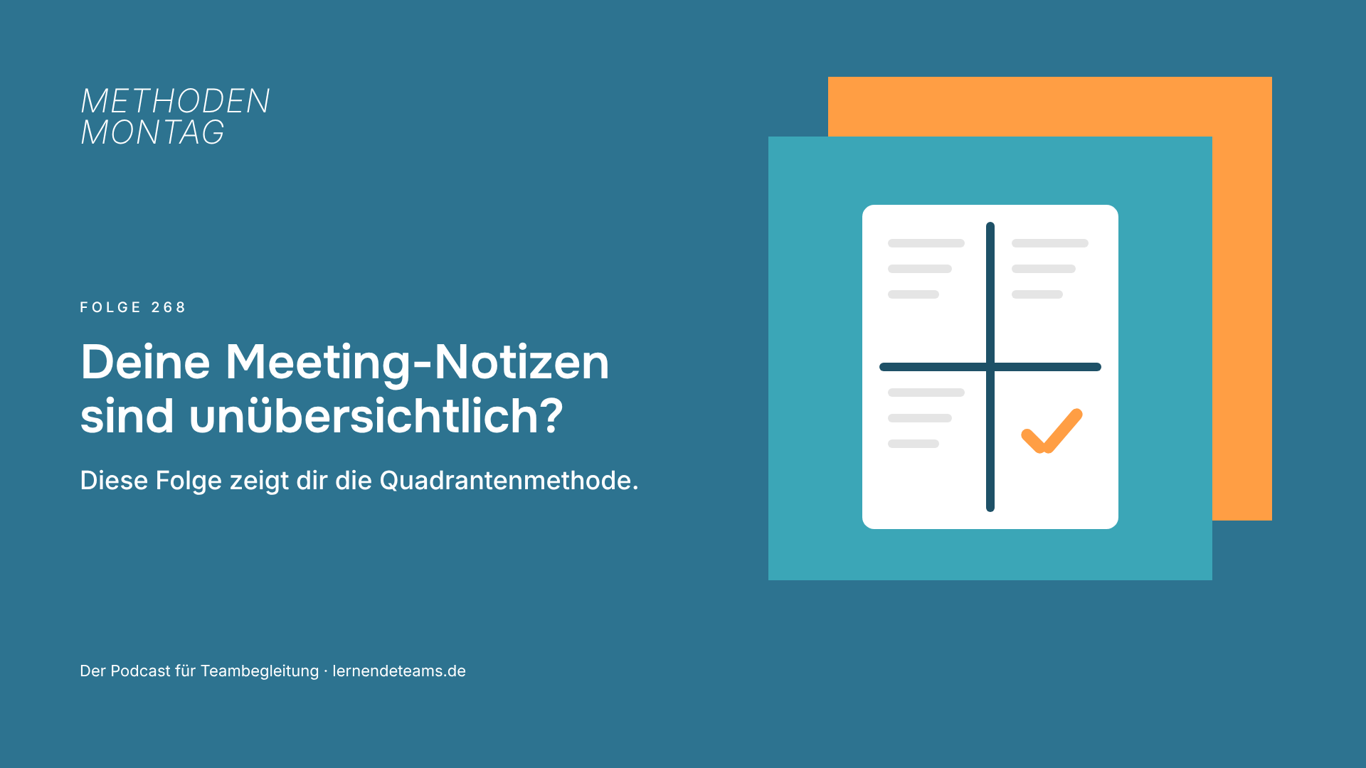 Deine Meeting-Notizen sind unübersichtlich? Diese Folge zeigt dir die Quadrantenmethode.
