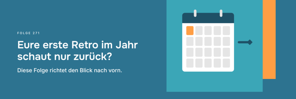 Eure erste Retro im Jahr schaut nur zurück? Diese Folge richtet den Blick nach vorn.