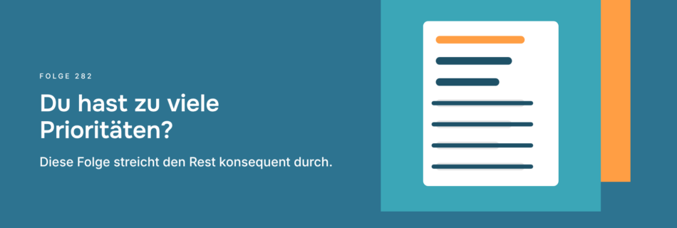 Du hast zu viele Prioritäten? Diese Folge streicht den Rest konsequent durch.