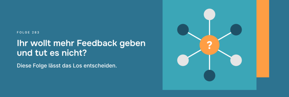 Ihr wollt mehr Feedback geben und tut es nicht? Diese Folge lässt das Los entscheiden.