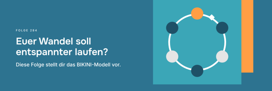 Euer Wandel soll entspannter laufen? Diese Folge stellt dir das BIKINI-Modell vor.