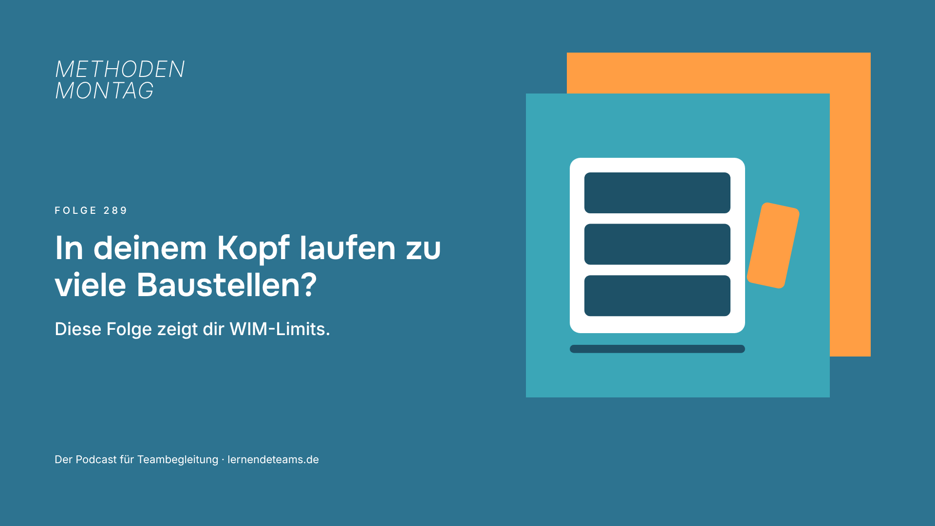 In deinem Kopf laufen zu viele Baustellen? Diese Folge zeigt dir WIM-Limits.