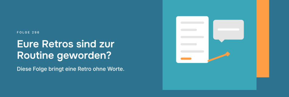 Eure Retros sind zur Routine geworden? Diese Folge bringt eine Retro ohne Worte.