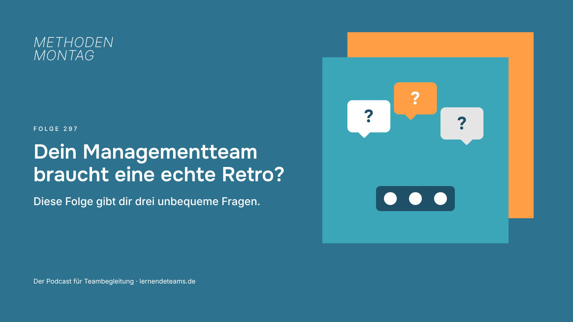 Dein Managementteam braucht eine echte Retro? Diese Folge gibt dir drei unbequeme Fragen.