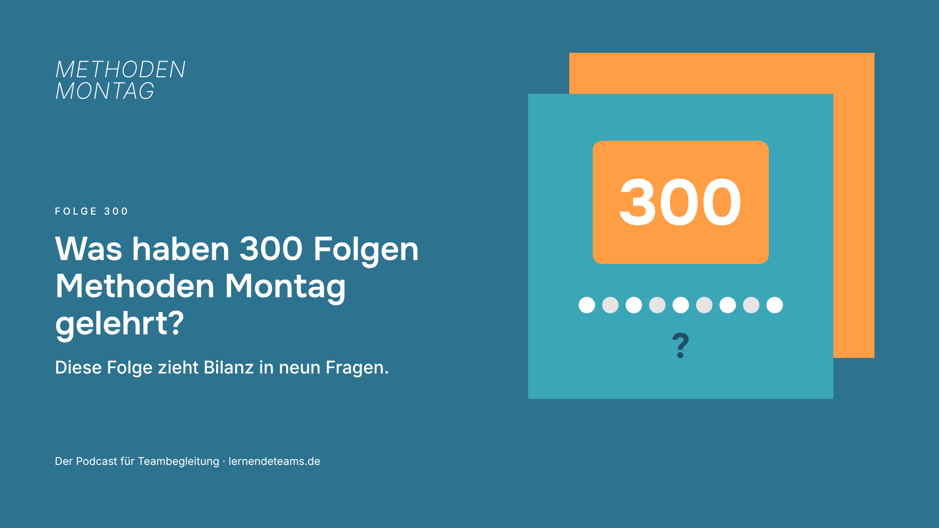 Was haben 300 Folgen Methoden Montag gelehrt? Diese Folge zieht Bilanz in neun Fragen.
