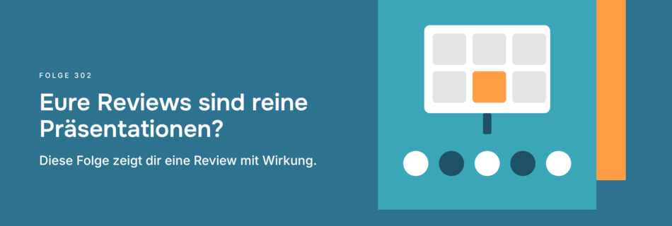 Eure Reviews sind reine Präsentationen? Diese Folge zeigt dir eine Review mit Wirkung.