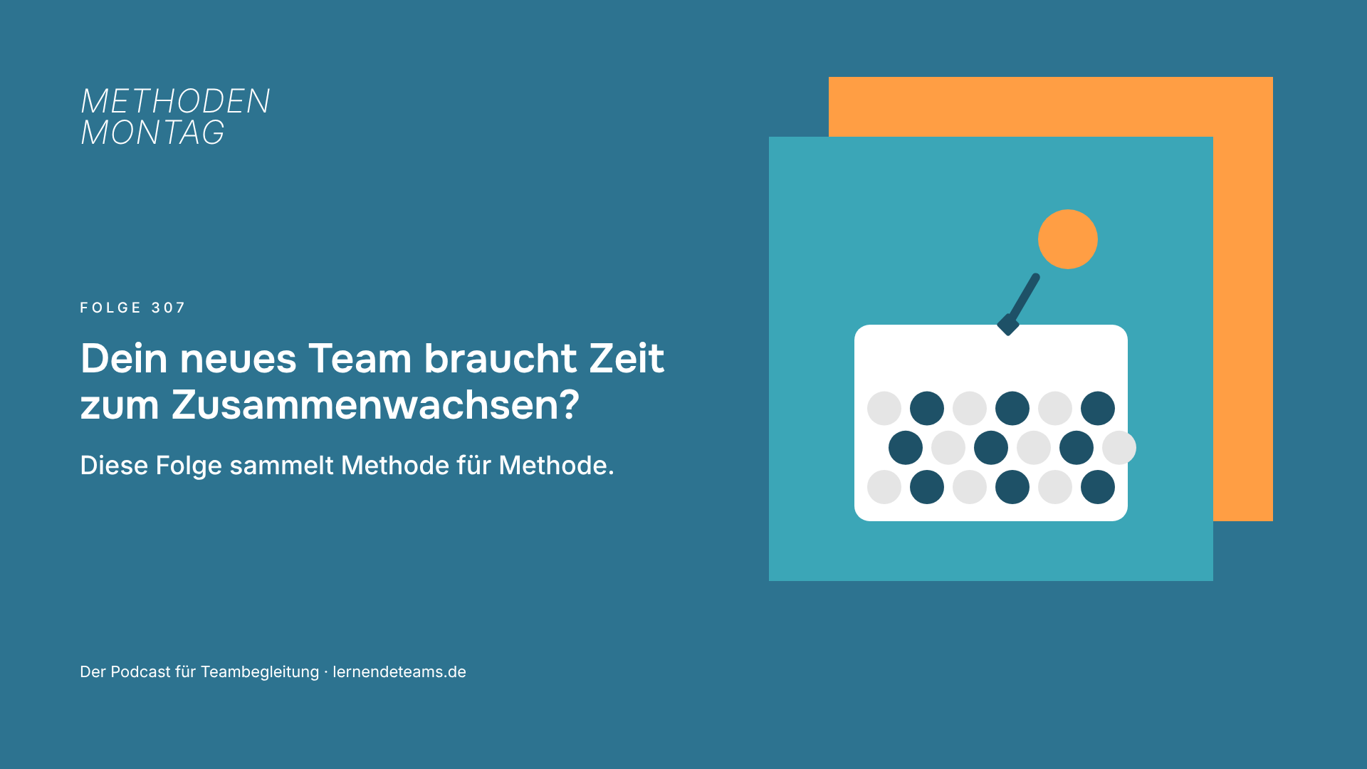 Dein neues Team braucht Zeit zum Zusammenwachsen? Diese Folge sammelt Methode für Methode.