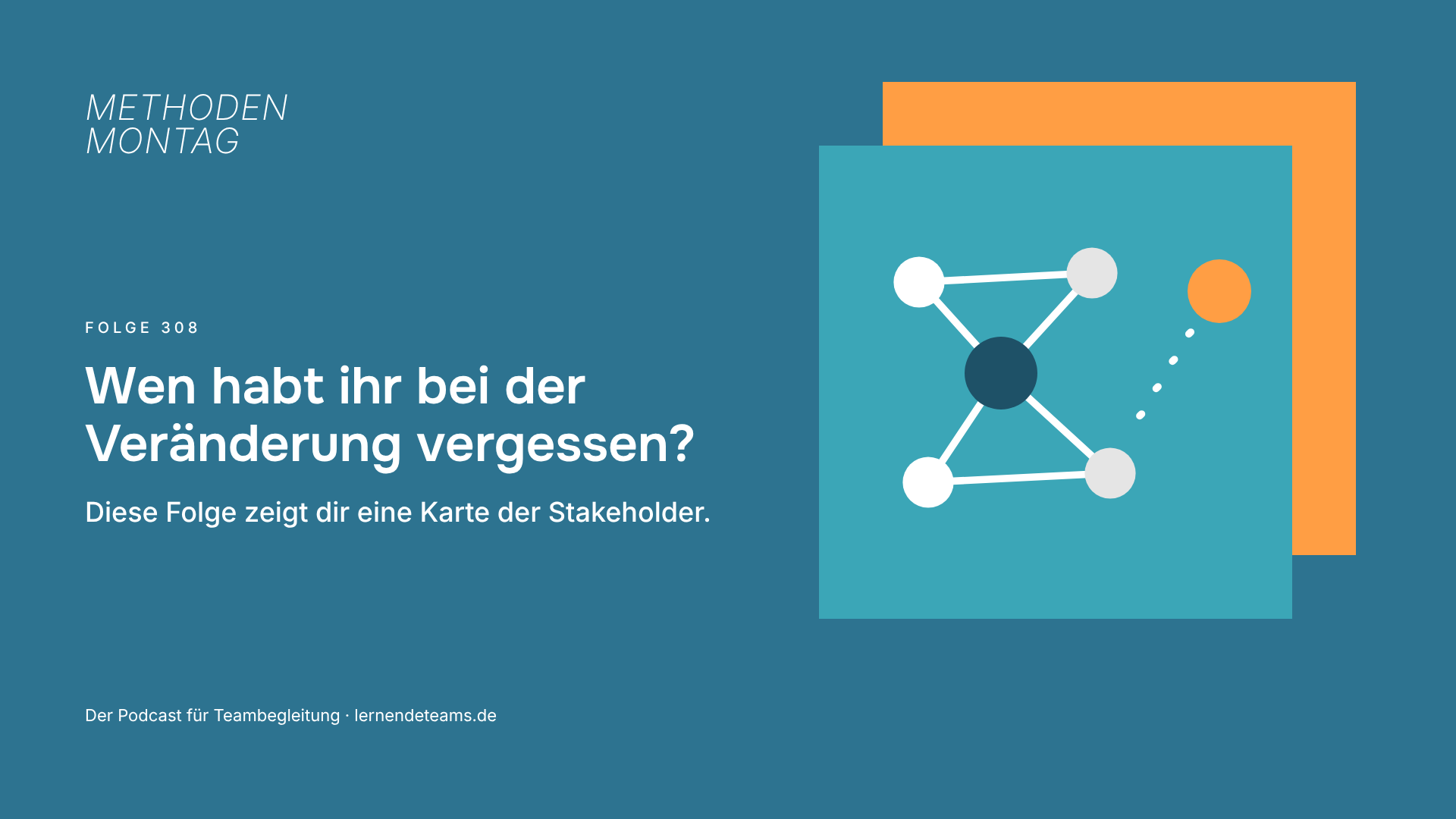 Wen habt ihr bei der Veränderung vergessen? Diese Folge zeigt dir eine Karte der Stakeholder.