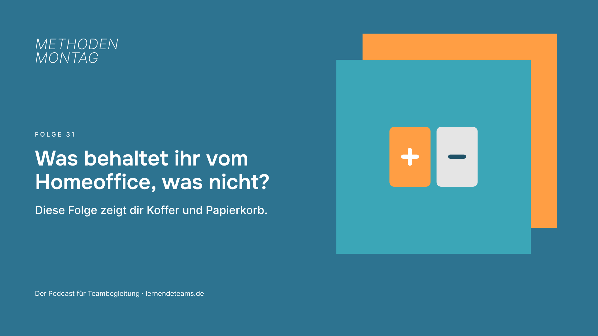 Was behaltet ihr vom Homeoffice, was nicht? Diese Folge zeigt dir Koffer und Papierkorb.