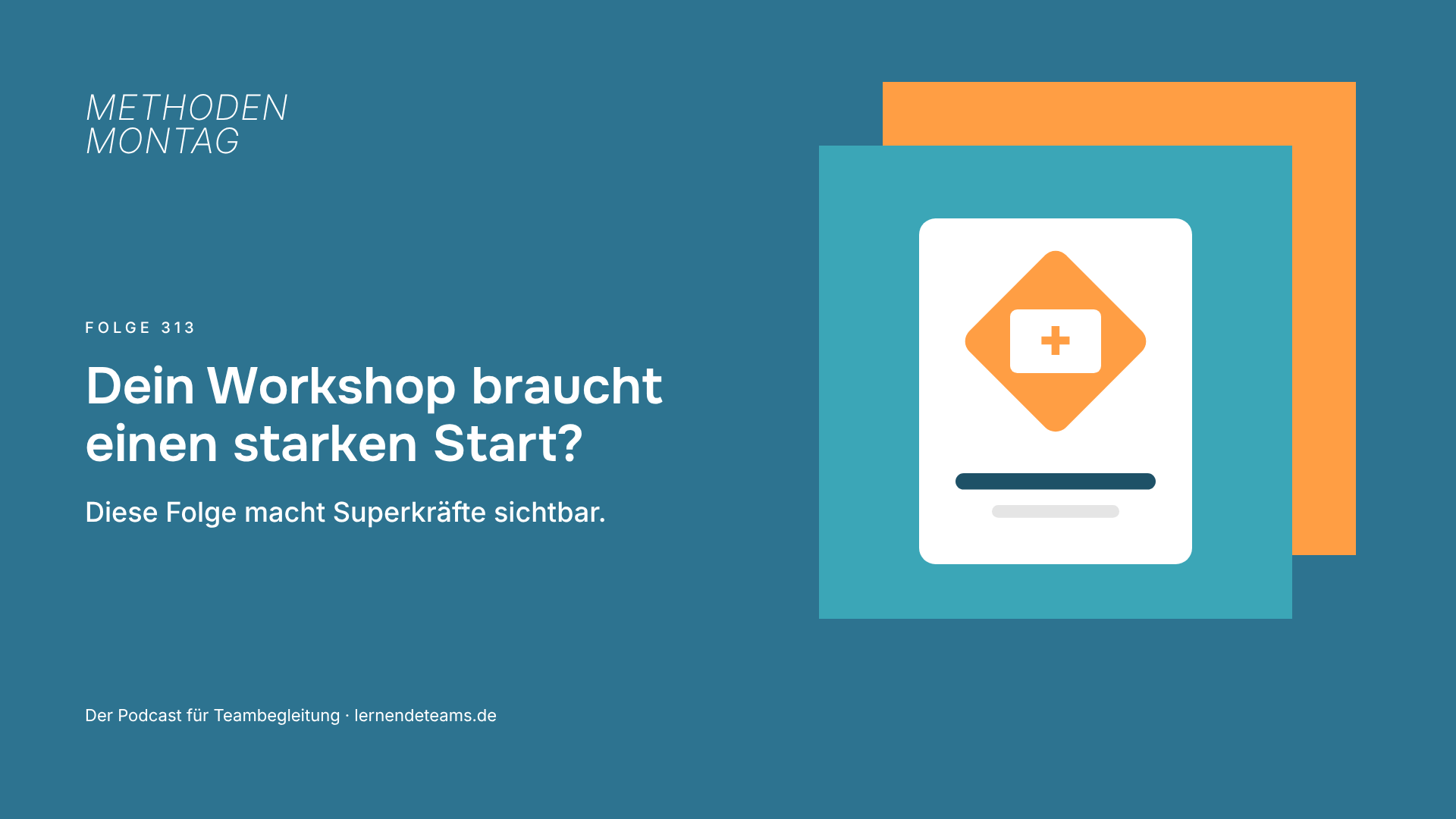 Dein Workshop braucht einen starken Start? Diese Folge macht Superkräfte sichtbar.