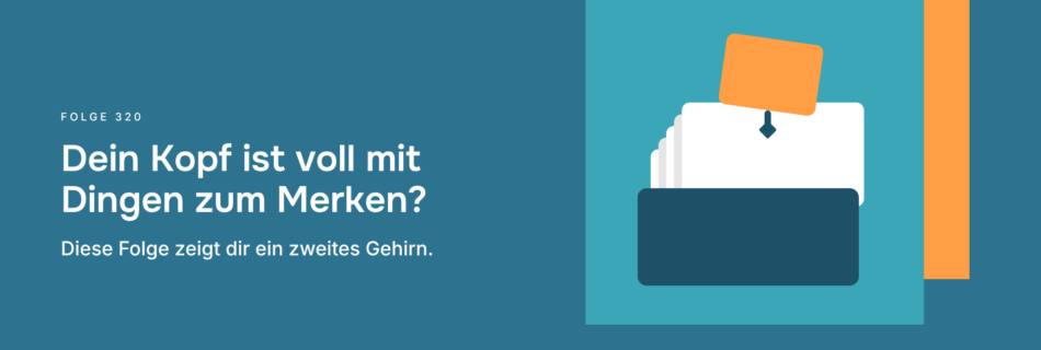 Dein Kopf ist voll mit Dingen zum Merken? Diese Folge zeigt dir ein zweites Gehirn.