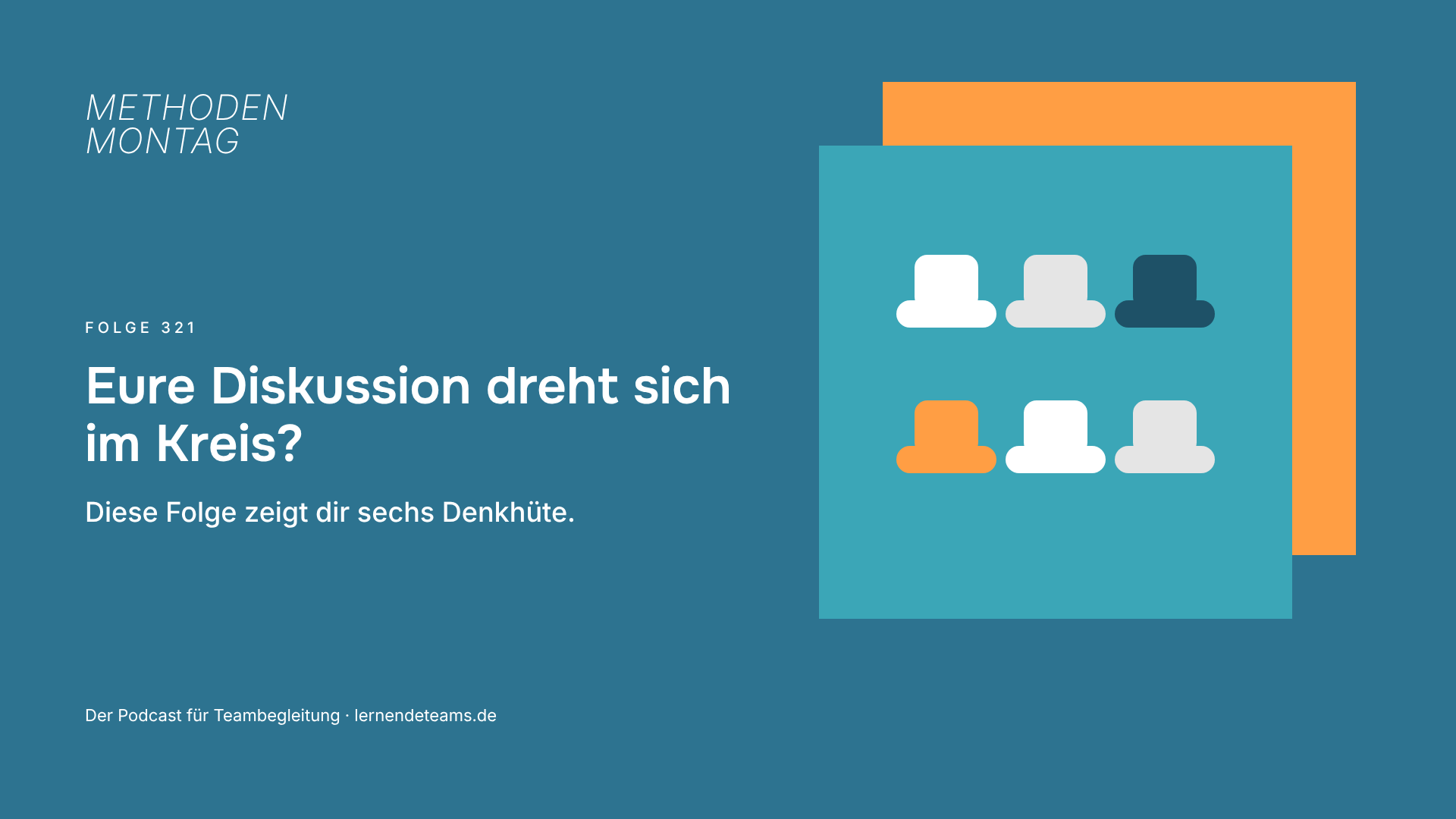 Eure Diskussion dreht sich im Kreis? Diese Folge zeigt dir sechs Denkhüte.