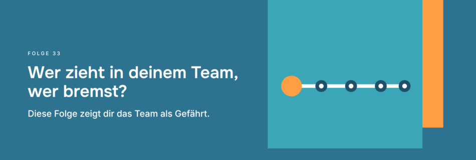 Wer zieht in deinem Team, wer bremst? Diese Folge zeigt dir das Team als Gefährt.