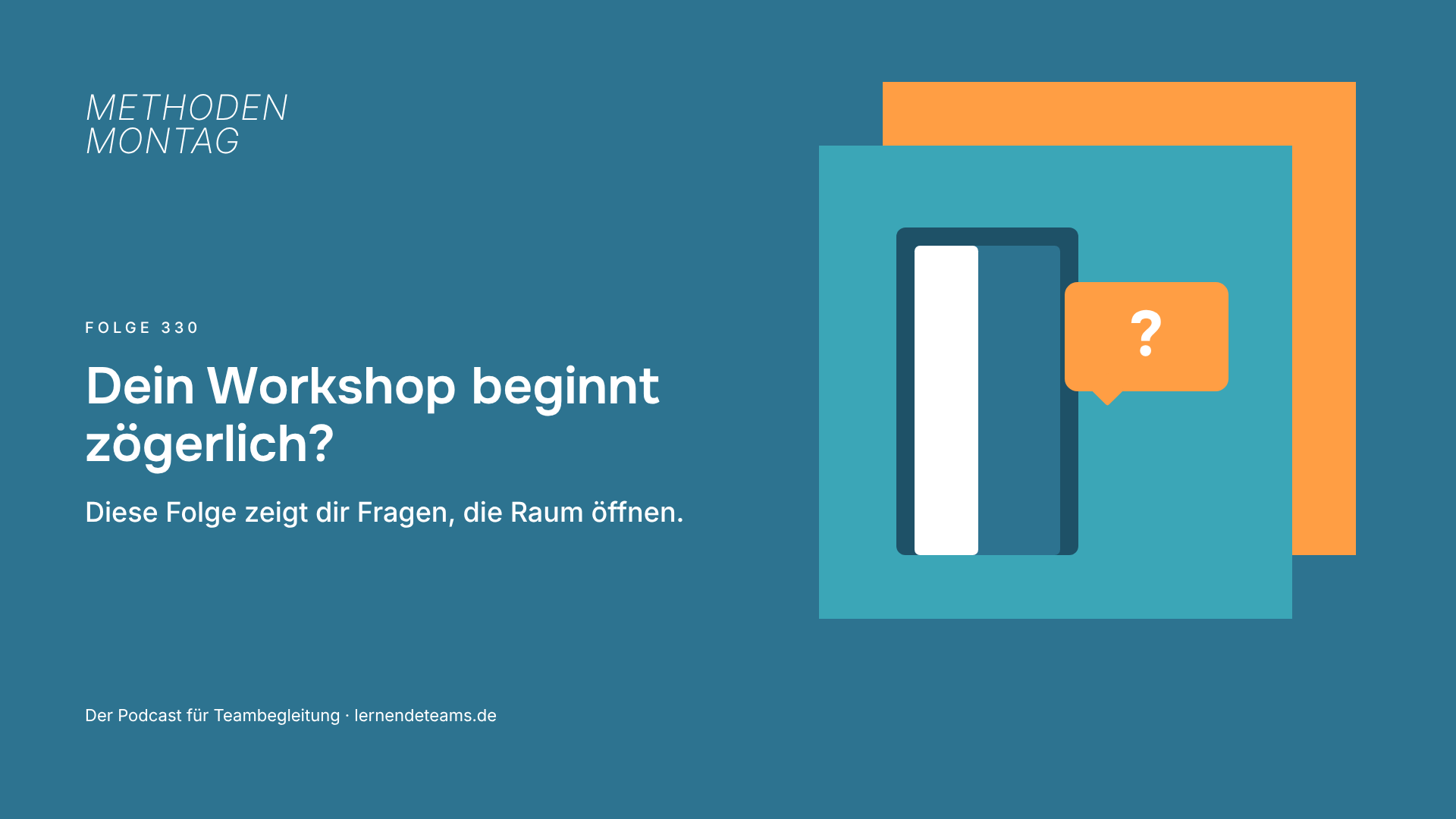 Dein Workshop beginnt zögerlich? Diese Folge zeigt dir Fragen, die Raum öffnen.