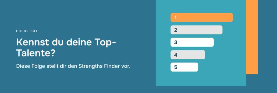 Kennst du deine Top-Talente? Diese Folge stellt dir den Strengths Finder vor.
