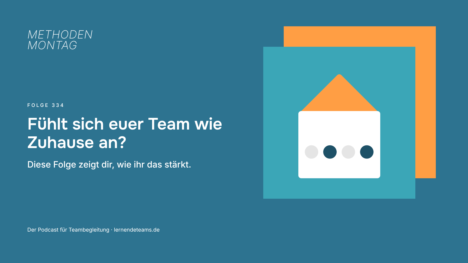 Fühlt sich euer Team wie Zuhause an? Diese Folge zeigt dir, wie ihr das stärkt.
