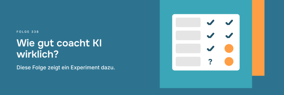 Wie gut coacht KI wirklich? Diese Folge zeigt ein Experiment dazu.
